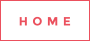 H O M E